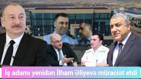 İş adamı Ramil Aslanov Gömrükdə özbaşınalıqla bağlı Prezidentə müraciət etdi -